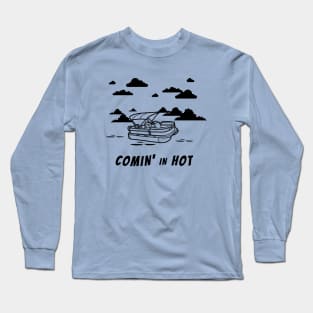 COMIN' IN HOT Long Sleeve T-Shirt